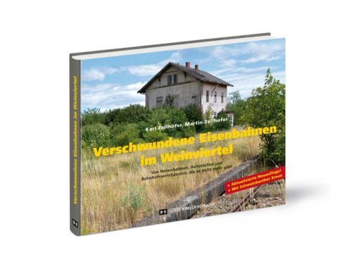 Verschwundene Eisenbahnen im Weinviertel